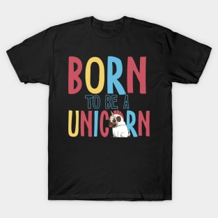 Born to be a unicorn T-Shirt